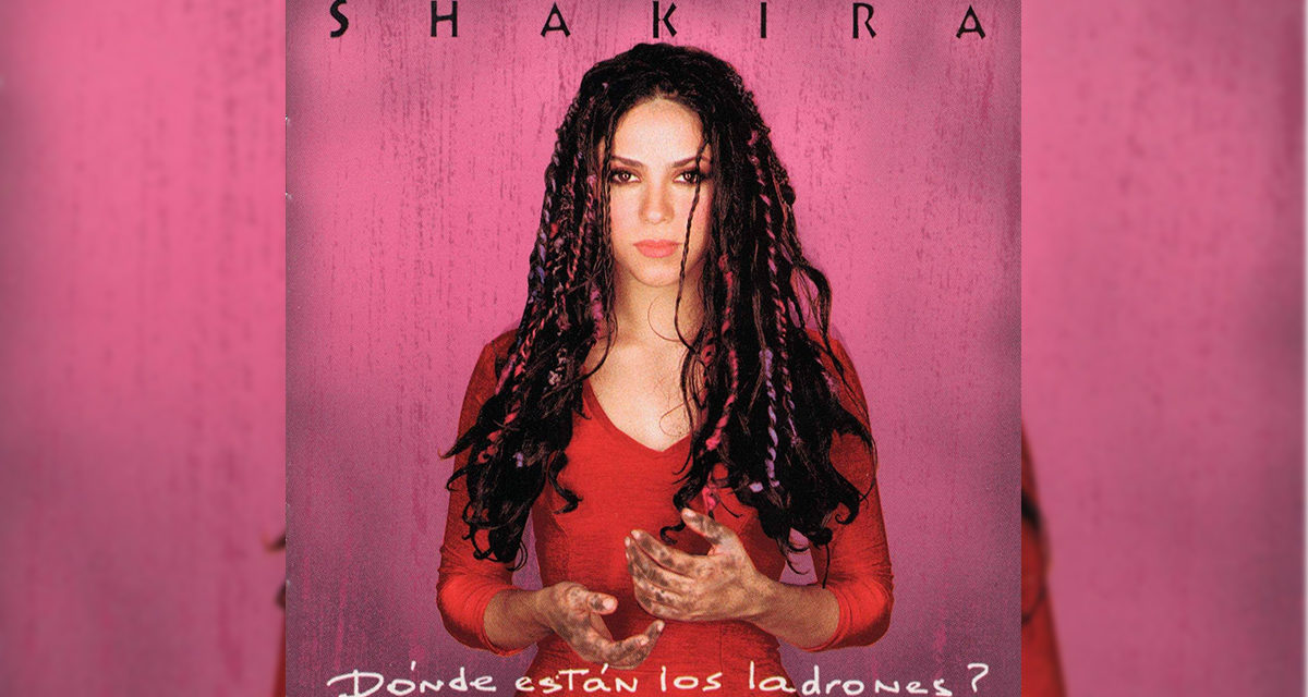 ¡Felices 20 añitos a lo mejor de Shakira: «¿Dónde Están Los Ladrones?»!