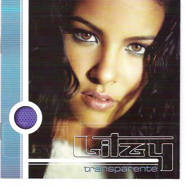 Recordando el increíble álbum de Litzy: Transparente